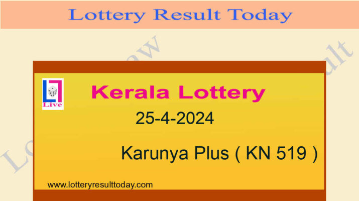Kerala Lottery Result 25.4.2024 Karunya Plus KN 519 Result