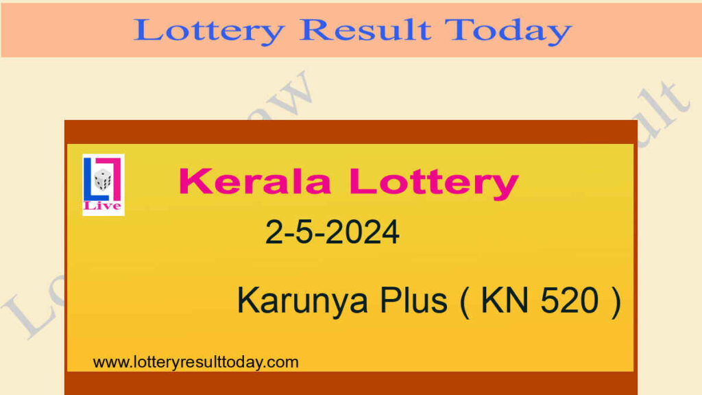 Kerala Lottery Result 2.5.2024 Karunya Plus KN 520 Result