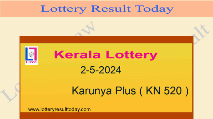 Kerala Lottery Result 2.5.2024 Karunya Plus KN 520 Result