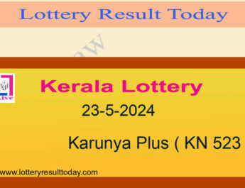 Kerala Lottery Result 23.5.2024 Karunya Plus KN 523 Result