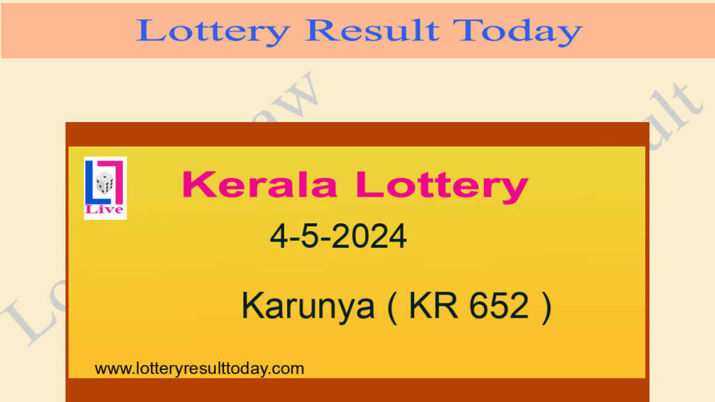 Kerala Lottery Result 4.5.2024 Karunya Lottery KR 652