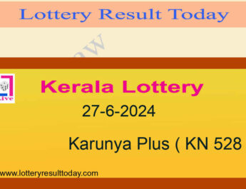Kerala Lottery Result 27.6.2024 Karunya Plus KN 528 Result