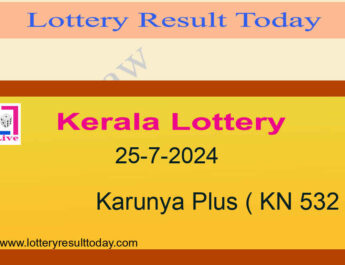 Kerala Lottery Result 25.7.2024 Karunya Plus KN 532 Result