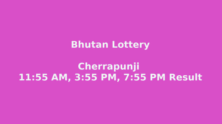 Bhutan Cherrapunji Lottery