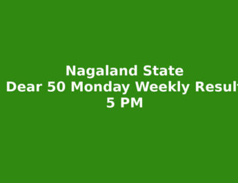 Nagaland Dear 50 Monday Lottery