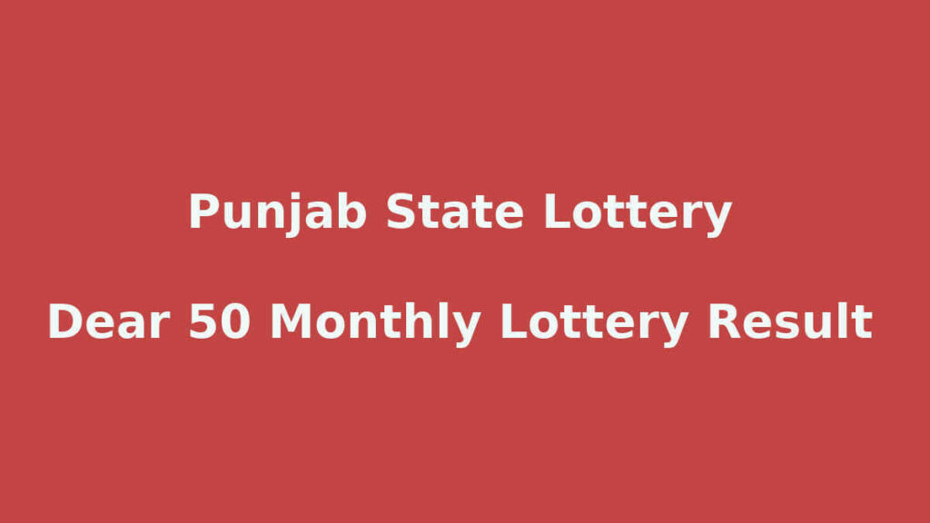 Punjab Dear 50 Monthly Lottrey