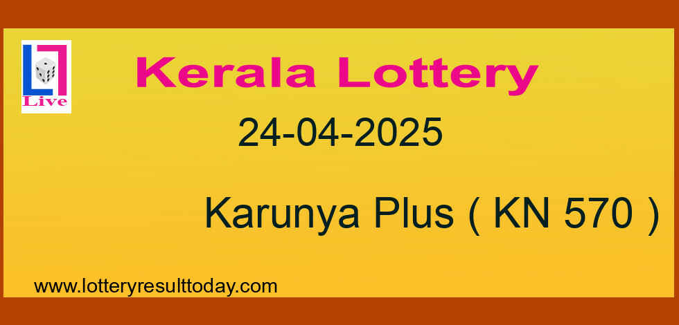 Karunya Plus KN 570 Result Kerala Lottery 24.04.2025