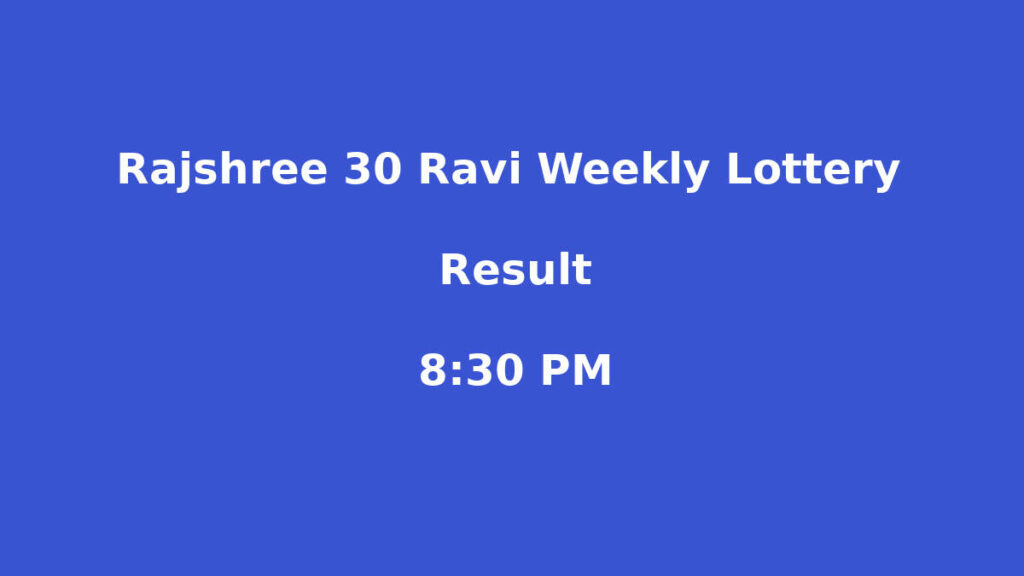 Rajshree 30 Ravi Weekly Lottery