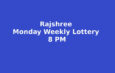 Rajshree Monday Weekly Lottery 8 PM