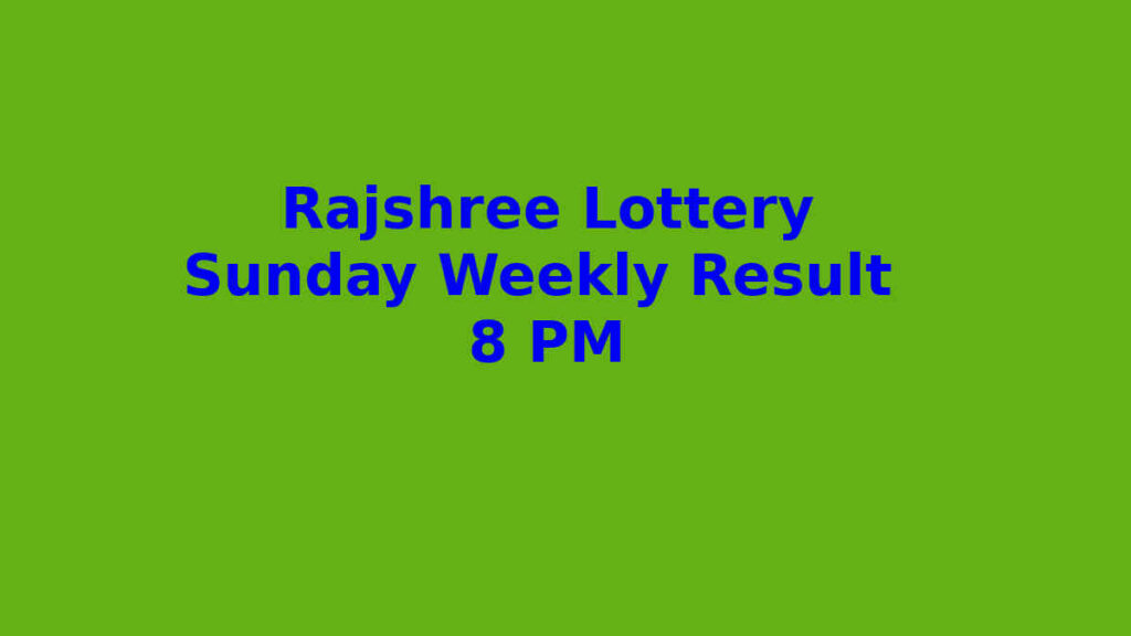 Rajshree Sunday Weekly Lottery 8 PM